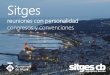 Sitges · Sitges Convention Bureau, programa de la Regidoría de Turismo del Ayuntamiento de Sitges y miembro de ICCA, se pone a tu disposición para ofrecerte: Colaboración para