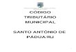 ANTÔNIO DE Tributario 2018.… · Prefeitura Municipal de Santo Antônio de Pádua Gabinete do Prefeito CÓDIGO TRIBUTÁRIO MUNICIPAL SANTO ANTÔNIO DE PÁDUA/RJ 1