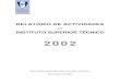 RELATÓ RIO DE ACTIVIDADES - ULisboa...Ficha Técnica Relatório de Actividades do Instituto Superior Técnico de 2002 Edição Conselho Directivo do IST Coordenação da edição,
