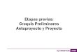 Etapas previas: Croquis Preliminares Anteproyecto y Proyectodylomarcus.com.ar/wp-content/uploads/2020/06/GT02-Etapas...Son los esquemas, diagramas, croquis de plantas, de elevaciones