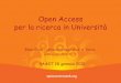 Open Access per la ricerca in Universitàeprints.rclis.org/14215/1/oa_SAAST_28_GENNAIO_def_modif.pdfOpen Access Cosa l’ha reso possibile: la Rete offre potenzialità infinite alla