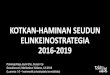 KOTKAN-HAMINAN SEUDUN ELINKEINOSTRATEGIA 2016-2019... · 2017. 3. 8. · Palvelujohtaja Jouni Eho, Cursor Oy Seutufoorumi, Merikeskus Vellamo, 4.5.2016 (Luonnos 1.0 – kommentit