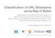 Classiﬁcation of URL Bitstreams using Bag of Bytesmember.wide.ad.jp/~shima/publications/20180219-ni2018-url-clf-slides.pdfOutstanding AI works • In recent years, AI, more speciﬁcally,