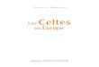 Les Celtes en Europe...LES CELTES: UNE CONNAISSANCE RÉCENTE 11 au pays des Celtes » et que « des Celtes vivent à l’ouest des Colonnes d’Hercule », c’est-à-dire au-delà