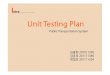Unit Testing Plandslab.konkuk.ac.kr/Class/2014/14SE/Team_Project_A/[2014... · 2014. 11. 24. · Unit Testing Plan Intro Public Transportation System 김용현201011320 김준호201111346