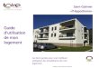 Guide d'utilisation de mon logement - Loire Habitat · 2017. 1. 20. · Title: Guide d'utilisation de mon logement Author: vlaurier Created Date: 1/20/2017 2:42:16 PM
