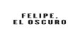 FELIPE, EL OSCURO · 2020. 8. 26. · Cuando Vicente Fox —quien inició la guerra contra el narcotrá - fico que luego continuó su sucesor— abandonó la presidencia en 2006,