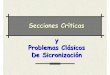 Secciones Críticas y Problemas Clásicos De Sicronizacióngd/soyd/clases/04... · 2016. 9. 9. · dentro de un proceso, durante el cual un área de memoria compartida debe ser accesada