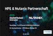 HPE & Nutanix Partnerschaft - Tech Data · 2020. 9. 3. · VMware vSphere Microsoft Hyper-V Hybrid All-Flash NVMe Intel Xeon SP Cascade Lake CPUs Mar ’20 Jun ’20. IT Apps, Dev/Test