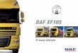 DAF XF105 - Interempresas · Diseñado para ofrecer el mejor lugar de trabajo y vida Siéntese en el asiento del conductor, detrás del volante ergonómicamente diseñado, e inmediatamente