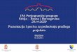 IPA Prekogranični program Srbija Bosna i Hercegovina 2014-2020 · 2017. 11. 6. · Ugovorno telo: Vlada Republike Srbije, Ministarstvo finansija, Sektor za ugovaranje i finansiranje
