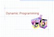 Dynamic Programmingcse.iitrpr.ac.in/ckn/courses/f2015/csl201/w13.pdf · 2017. 3. 21. · A Dynamic-Programming Approach to the LCS Problem Dynamic Programming 16 q Define L[i,j] to