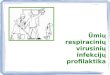 Ūmių respiracinių virusinių infekcijųlelevelio.lt/_old/txt/6/svarbu/profilaktika/UVRIprofilaktika.pdfKaip išvengti užsikrėtimo ŪRVI vandeniniu būdu? Plaukioti yra labai sveika