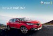 Renault KADJAR · 2017. 1. 30. · Authentique crossover, Renault Kadjar vous permet d’explorer tous les chemins. Grâce à sa garde au sol surélevée et à ses trois modes de