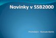 Novinky v SSB2000 - STARLIT v SSB2000 (2009).pdfTitle: Novinky v SSB2000 Author: ï¿½ï¿½Martin `karvada Created Date: 9/25/2009 9:28:08 AM