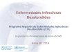Enfermedades Infecciosas Desatendidasrpmesp.ins.gob.pe/public/journals/1/pdf/Eventos/...Tripanosomiasis africana humana Enfermedad de Chagas Leishmaniasis (visceral) Lepra Rabia (transm
