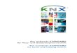 Der weltweite STANDARD für Haus- und …Certification of Products Interworking of Products confirmed by Certification Trademark KNX Standard KNX Certification Konfiguration mittels