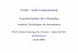 CC222 – Visão Computacional Transformações 3D e Projeçõesforster/CC-222/lecture/03-Transformaco...CC222 – Visão Computacional – ITA – IEC Transformações 3D e Projeções-3/50