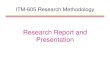 Research Report and Presentation - Walailak 1).pdfآ  Presentation ITM-605 Research Methodology . 2 
