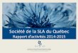 Société de la SLA du Québec - ALS Quebecals-quebec.ca/wp-content/uploads/2016/04/Rapport...« le patient au cœu de la recherche-l’exemple de la SLA » 31/03/15: Atiste d’un