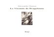 Le Vicomte de Bragelonne 6beq.ebooksgratuits.com/vents-xpdf/Dumas_Le_Vicomte_de... · 2009. 11. 23. · Le Vicomte de Bragelonne parut d’abord en feuilleton dans Le Siècle du 20