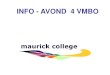 INFO - AVOND 4 VMBO - maurickcollege · 2017. 10. 27. · AANMELDEN Aanmelden vóór 1 mei (wordt steeds vroeger)! Vanaf 1 november kunnen leerlingen zich aanmelden en sommige opleidingen
