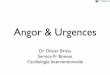 Angor & Urgences · 2018. 5. 11. · Dr Olivier Brissy Service Pr Bonnet Cardiologie Interventionnelle . Mr B… •! homme 55ans •! Symptomatologie d’angor d’effort •! début