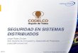 Seguridad en ambientes Distribuidos - Codelcow.codelco.cl/flipbook/innovacion/codelcodigital6/PDF...SEGURIDAD EN SISTEMAS DISTRIBUIDOS Jorge Rojas Zordan Sub Gerente de Innovación