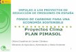 Proyectos Clima PLAN PIMASOL - COAM, Colegio Oficial de ... · IMPULSO A LOS PROYECTOS DE REDUCCIÓN DE EMISIONES EN ESPAÑA FONDO DE CARBONO PARA UNA ECONOMÍA SOSTENIBLE Proyectos