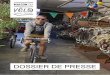DOSSIER DE PRESSE - La Maison du Vélo · DOSSIER DE PRESSE. SOMMAIRE 7 10 S’évader Réparer & entretenir 14 Encourager 12 Devenir cycliste 5 Louer ... × EXPOSITION × CONFÉRENCE