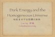 Dark Energy and the Homogeneous Universeuser.astro.columbia.edu/~lhui/CUtalks/CUtalk1PD.pdfThis is a series of 3 talks. Today: Dark energy and the homogeneous universe July 11: Dark