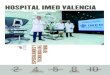 HOSPITAL IMED VALENCIA€¦ · Gómez, la incorporación del robot Da Vinci «sitúa a IMED Valencia a la cabeza de la vanguardia médica al ofrecer una solución quirúrgica capaz