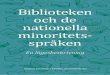 En lägesbeskrivning och de nationella... · minoritetsspråk, samt att ge en övergripande lägesbeskrivning av hur biblioteken prioriterar och tillgodoser nationella minoriteter