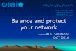 Info@o-1.co Balance and protect your network¯اده-پردازی-اوان-خاورمیانه... · •Based on cookie, browser type, URL, HTTP Header L7 Anti-DDoS •Recognize CC