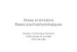 Stress et émotions Bases psychophysiologiquessoigner-le-stress.fr/wp-content/uploads/2010/08/... · Stress et émotions ... Emotions primaires adaptatives • Réponses émotionnelles