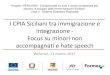 I CPIA Siciliani tra immigrazione e integrazione - Focus su minori … · 2017. 3. 14. · I CPIA Siciliani tra immigrazione e integrazione - Focus su minori non accompagnati e hate
