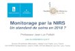 Monitorage par la NIRS · 2018. 11. 13. · Monitorage par la NIRS Un standard de soins en 2018 ? Professeur Jean-Luc Fellahi jean-luc.fellahi@chu-lyon.fr Service d’Anesthésie-Réanimation,