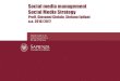 Social media management Social Media Strategy ... Social media management Social Media Strategy Proff. Giovanni Ciofalo, Stefano Epifani a.a. 2016/2017 4 Il piano di comunicazione