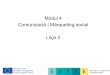 Mòdul 4 Comunicació i Màrqueting social Lliçó 2oer.makingprojects.org/.../10/SUYSE-CAT/Modul4/Modul4_llico2_curt… · sobre l'activitat de la teva empresa social i els productes