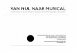 VAN NUL NAAR MUSICAL versie 5 - Hanze€¦ · Ik had informatieve gesprekken met Gerdie Klaassen, Kunststation C, Jan Wietse Fokkema, Kunstencentrum Assen, ... de motivatie van leerkrachten