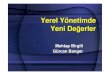 Yerel Yönetimde Yeni Değerler - bizobiz.net · Yerel Yönetimde Yeni Değerler Mehtap Birgili Gürcan Banger. ... Sistem y önetimi: Sonuç ve kalite denetimi, Yeni değerler -II