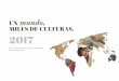 UN , mundo MILES DE CULTURAS. 2017 · Naciones Unidas, declara el año 2017 como el Año Internacional de Turismo Sostenible para el Desarrollo. Un turismo internacional que fomentará