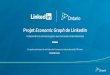 Projet Economic Graph de LinkedIn€¦ · partenariat avec LinkedIn afin de mettre à profit les connexions du talent mondial de l'Ontario, de miser sur les réseaux commerciaux mondiaux