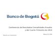Conferencia de Resultados Consolidados Anuales y del …...y del Cuarto Trimestre de 2013 Marzo 25, 2014 Relación con el Inversionista 2 Aviso Legal Banco de Bogotá y sus respectivas