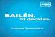 BAILÉNpp.bailen.eu/wp-content/uploads/2015/04/ProgramaElectoral2015.pdf · BAILÉN, tú decides. 4 Bailén Bailén se merece un Gobierno que apueste por nuestras industrias y por