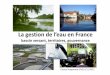 bassin versant, territoires, gouvernance · La gestion de l’eau en France bassin versant, territoires, gouvernance Claude Kergomard (ENS) 6/11/2012 ... • La DCE européenne et