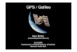 GPS / Galileo - ETH Z · • GALILEO – Das europäische Satellitennavigationsprojekt. Informationsblatt der Europäischen Kommission, Generaldirektion Energie und Verkehr. März