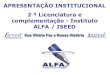 New APRESENTAÇÃO INSTITUCIONAL 2 º Licenciatura e …admin.institutoalfa.com.br/_materialaluno/matdidatico... · 2018. 10. 17. · APRESENTAÇÃO INSTITUCIONAL 2 º Licenciatura