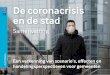 De coronacrisis en de stad - g40stedennetwerk.nl · De effecten van de coronacrisis maken het ook mogelijk om scherper te kiezen in de eigen prio-riteiten of om prioriteiten te verschuiven