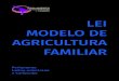 LEI MODELO DE AGRICULTURA FAMILIARparlatino.org/.../leyes/ley-agricultura-familiar-pt.pdf4 aos legisladores dos países, visando redimensionar a importância que possui a agricultura
